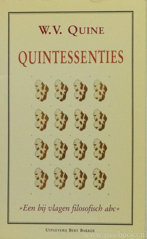 QUINE, W.V. - Quintessenties. Een bij vlagen filosofisch abc. Vertaald door E. Dabekaussen, B. de Lange en T. Maters.