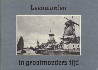 D. Swierstra - Leeuwarden in grootmoeders tijd