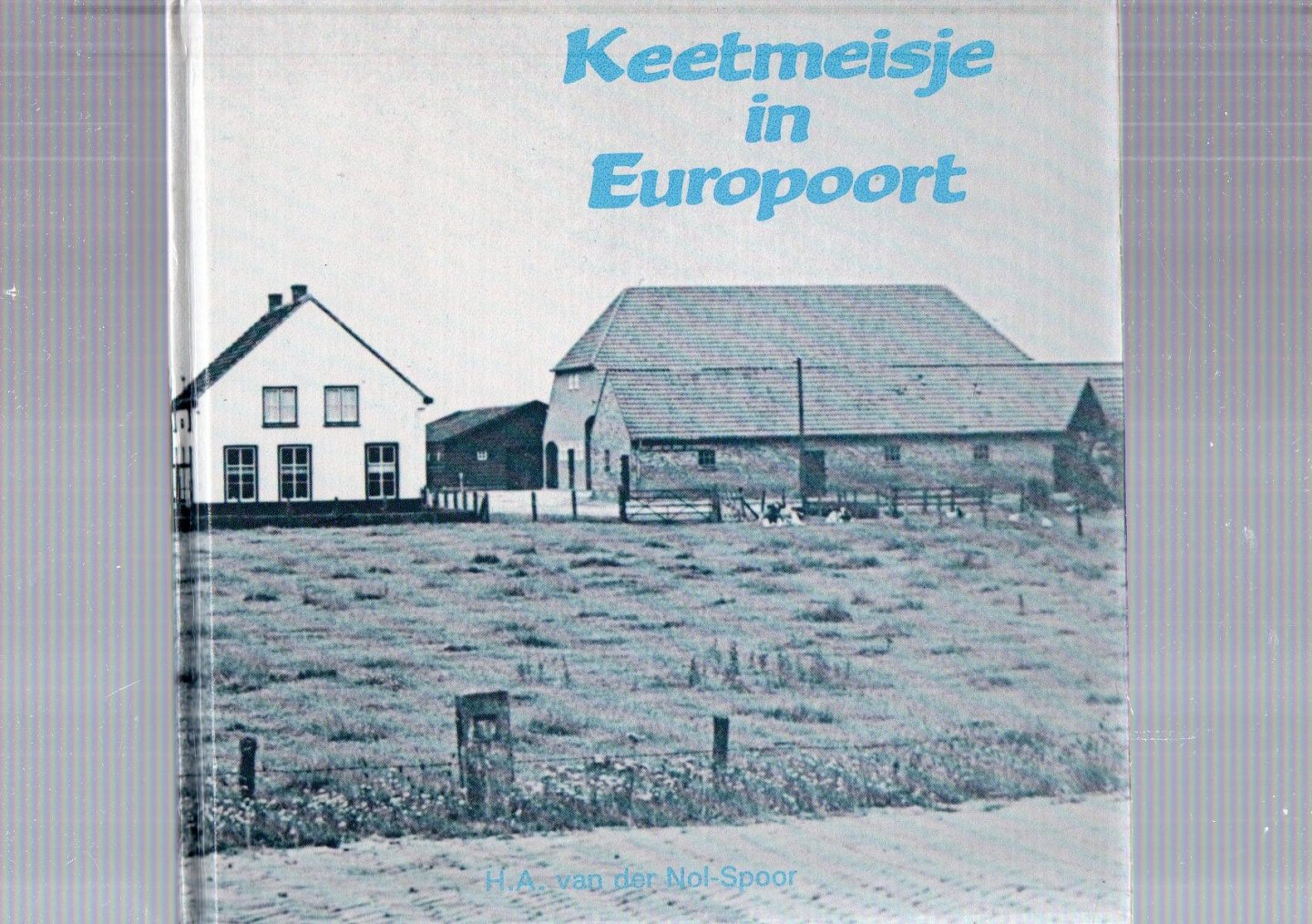 NOL-SPOOR  H A van der - Keetmeisje in europoort / druk 1