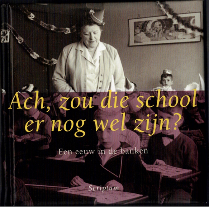 Rooijen, Martine van - Ach, zou die school er nog wel zijn? / een eeuw in de banken