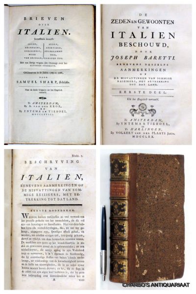 BARETTI, JOSEPH, - De zeden en gewoonten van Italien beschouwd. Benevens deszelfs aanmerkingen op de misvattingen van sommige reizigers met betrekking tot dat land. (In twee delen). Uit het Engels vertaald. Bound with: SHARP, SAMUEL, Brieven over Italien. Betref...