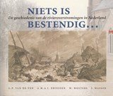 Niets is bestendig-- - de geschiedenis van de rivieroverstromingen in Nederland