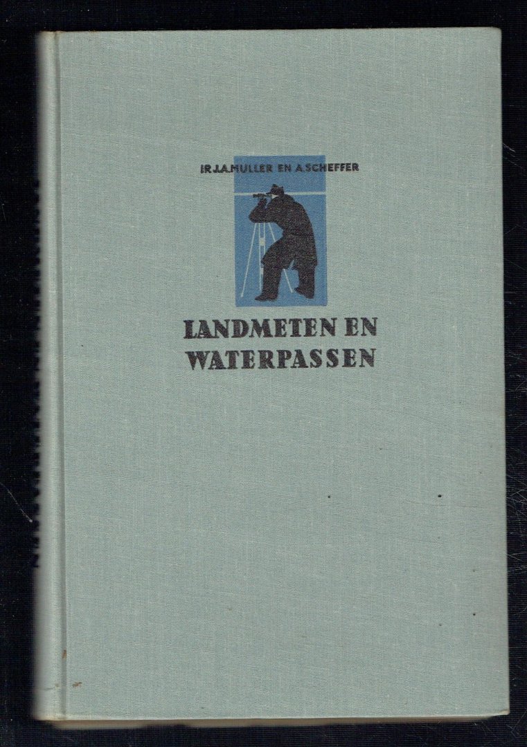 Muller, J.A. en A. Scheffer - Landmeten en waterpassen