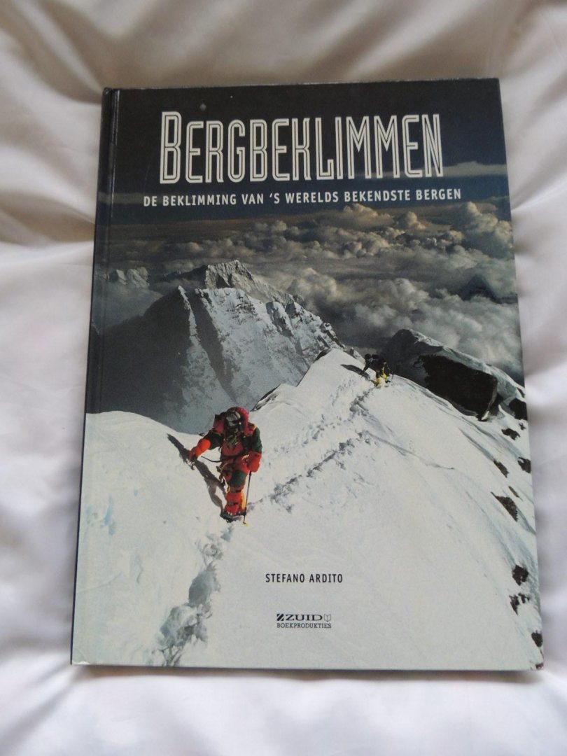 Ardito, Stefano - Stefano Ardito; René Nabbe; Elke Doelman - Bergbeklimmen. De beklimming van 's werelds bekendste bergen