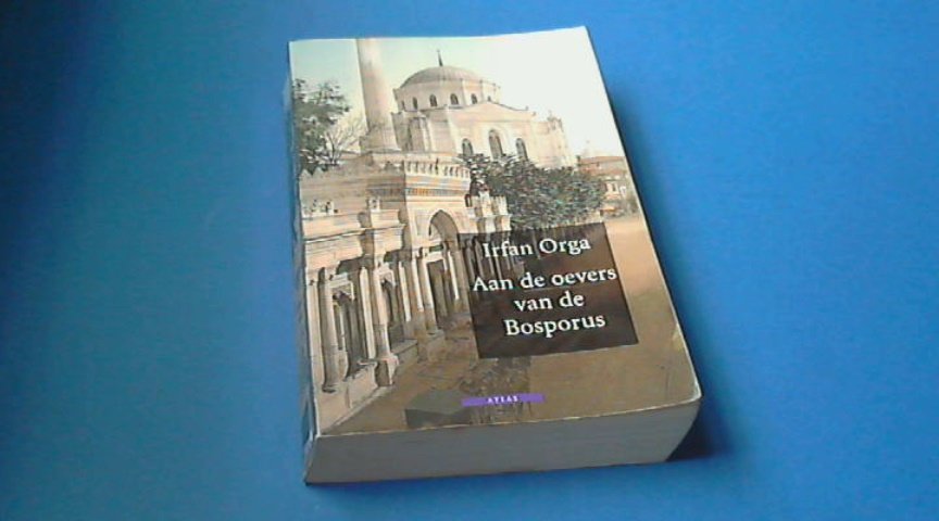 Orga, Irfan - Aan de oevers van de Bosporus