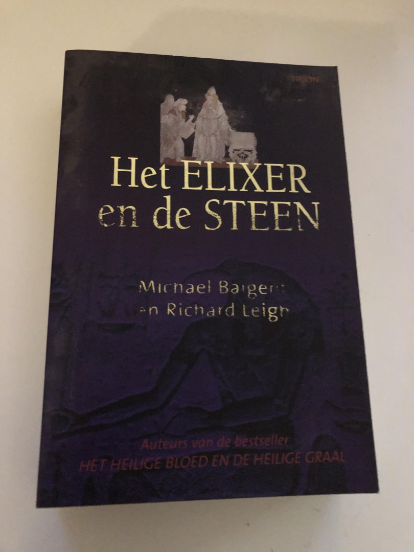 Baigent, M. - Het elixer en de steen / de wereld van magische, occulte en onbekende krachten
