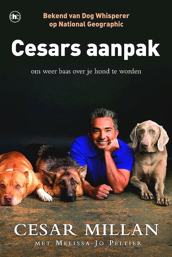 Millan , Cesar . [ ISBN 9789044331202 ] 4322 - Cesars Aanpak . ( Om weer baas over je hond te worden . ) Ontdek wat er in je hond omgaat en ontwikkel een goede en hechte band met je beste vriend. Cesar Millan is een internationaal vermaarde hondenkenner, bekend van het veel bekeken programma -