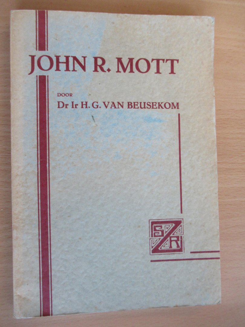 Beusekom Dr. Ir. H.g. van - John R. Mott