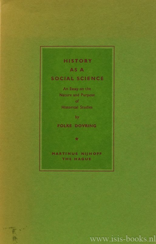 DOVRING, F. - History as a social science. An essay on the nature and purpose of historical studies.
