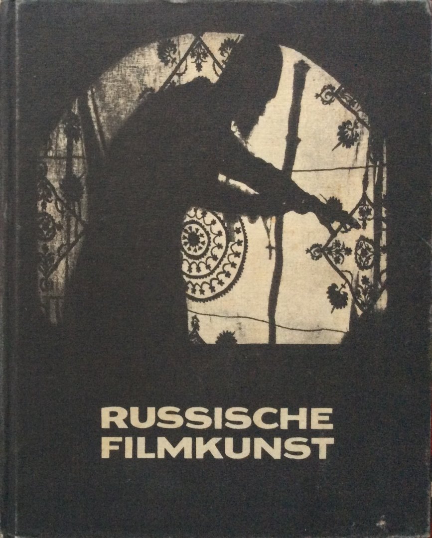 Kerr, Alfred (Vorwort "Der Russenfilm") - Russische Filmkunst mit 144 Tafeln [Russian cinema]