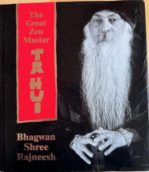 Rajnees, Bhagwan Shree (Osho) - THE GREAT ZEN MASTER TA HUI.