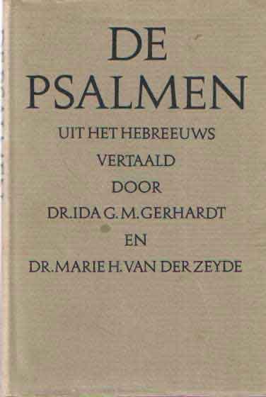Gerhardt & Marie H. van der Zeyde, Ida G.M. - De psalmen uit het Hebreeuws vertaald door Ida Gerhardt & Marie H. van der Zeyde