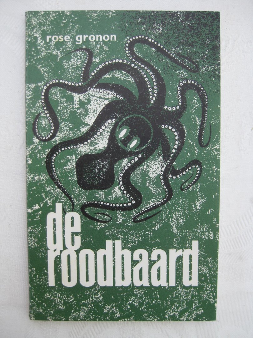 Gronon, Rose - De roodbaard.