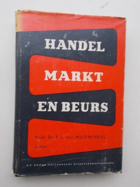 MUISWINKEL, F.L. VAN, - Handel, markt en beurs.