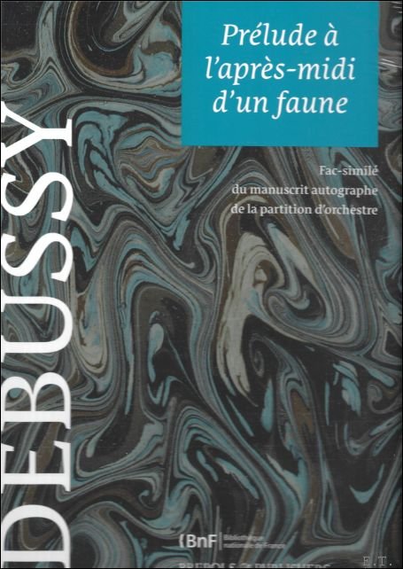 Denis Herlin - Claude Debussy, Pr lude   l'apr s-midi d'un faune, Fac-simil  du manuscrit autographe de la partition d'orchestre