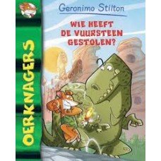 Stilton, Geronimo - Oerknagers, wie heeft de vuursteen gestolen?