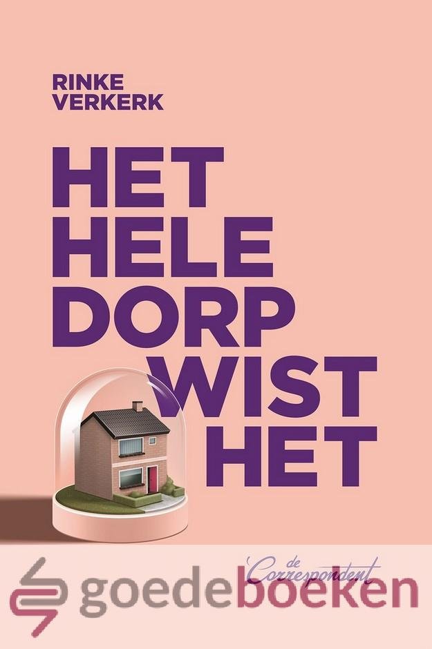 Verkerk, Rinke - Het hele dorp wist het *nieuw*