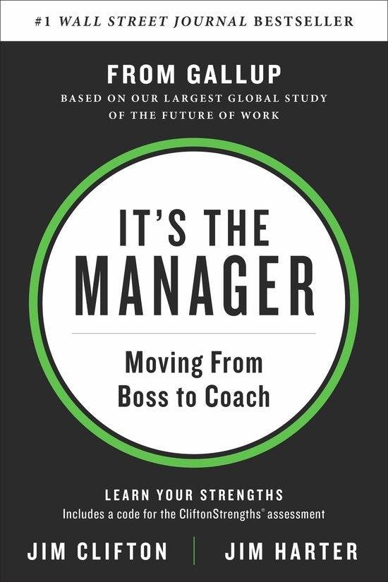 Jim Clifton - It's the Manager: Moving from Boss to Coach