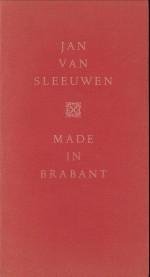 SLEEUWEN, JAN VAN - Made in Brabant. Een spreekbeurt
