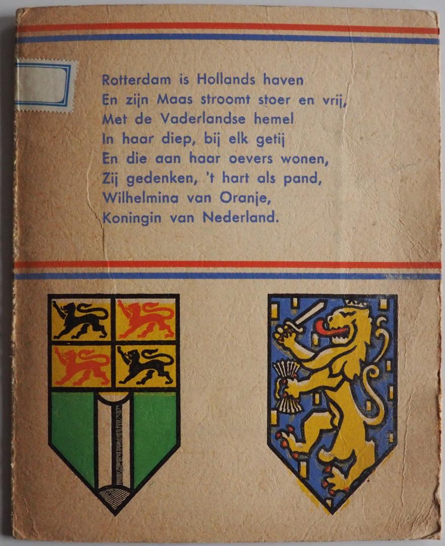 Redactie - 40 jarig regeringsjubileum van H.M. Koningin Wilhelmina der Nederlanden Aangeboden door het Gemeentebestuur van Rotterdam op 6 september 1938