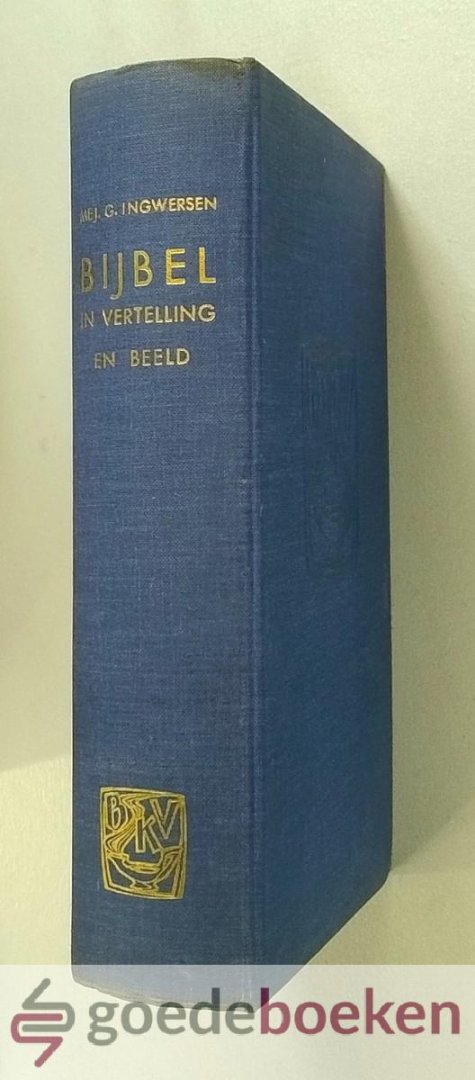 Ingwersen, H. - Bijbel in vertelling en beeld voor de kinderen van ons volk --- Oude en Nieuwe Testament compleet