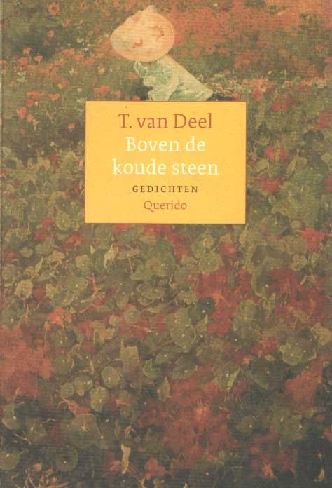 Deel, T. van - Boven de koude steen. Gedichten