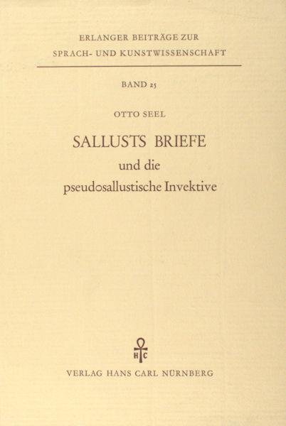 Seel, Otto. - Sallusts Briefe und die pseudosallustische Invektive.