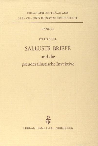 Seel, Otto. - Sallusts Briefe und die pseudosallustische Invektive.