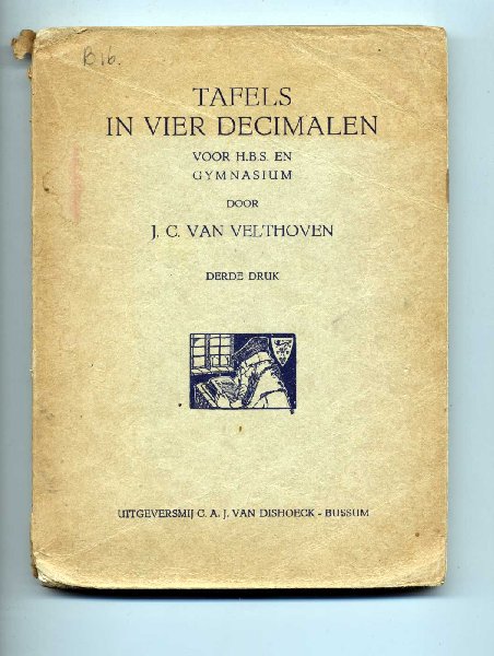 Velthoven, J.C. van - Tafels in vier decimalen voor H.B.S. en Gymnasium