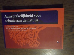 Mellenbergh, R; Uylenburg, R. - Aansprakelijkheid voor schade aan de natuur. De betekenis van de richtlijn milieuaansprakelijkheid voor Nederland