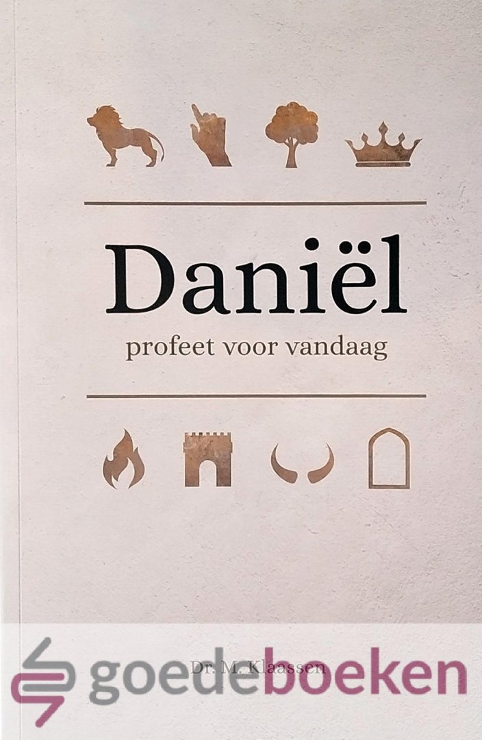 Klaassen, Dr. M. - Daniel *nieuw* --- Profeet voor vandaag