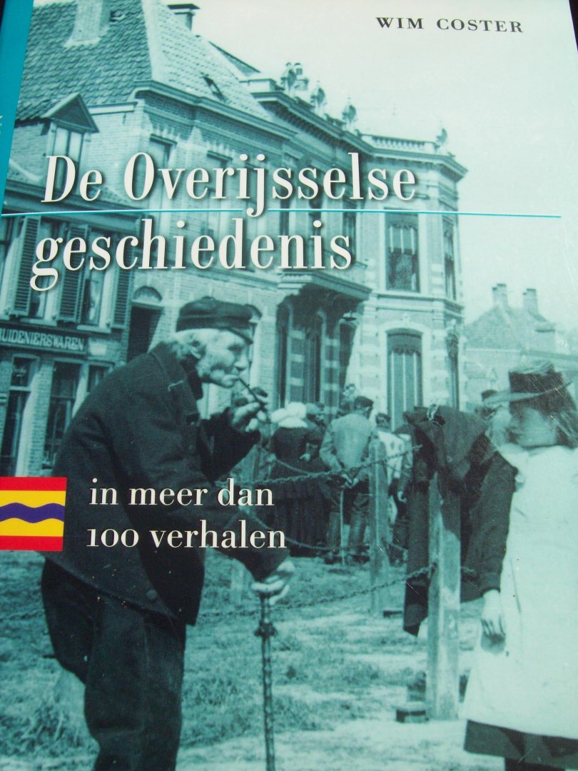 Wim Coster - "De Overijsselse geschiedenis in meer dan 100 verhalen"
