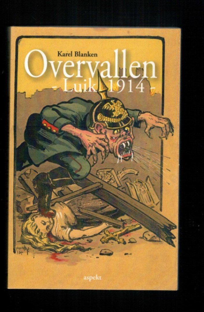 Blanken, Karel. - Overvallen Luik 1914