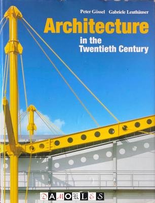 Peter Gössel, Gabriele Leuthäuser - Architecture in the Twentieth Century