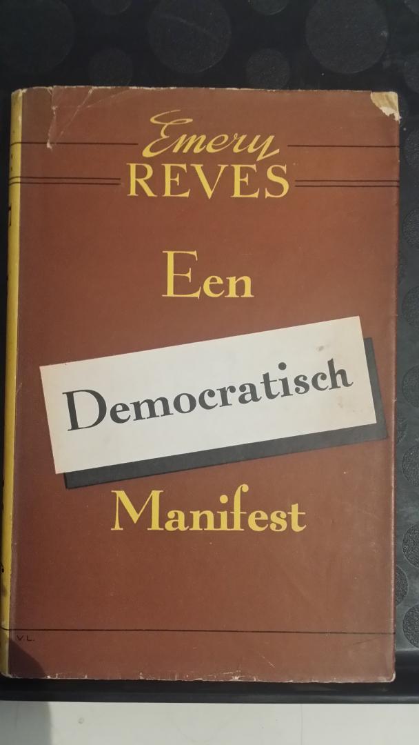 Reves, Emery - Een democratisch manifest. Vertaald uit het Engels door H. van den Bergh