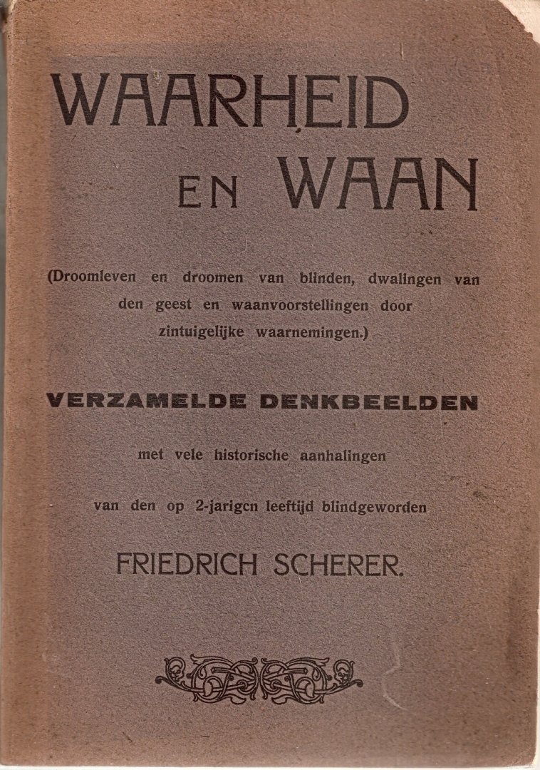 Scherer, Friedrich. - Waarheid en waan. Verzamelde denkbeelden.