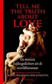 Wigman, Menno, Schouten, Rob - Tell Me the Truth about Love, de mooiste liefdesgedichten uit de wereldliteratuur