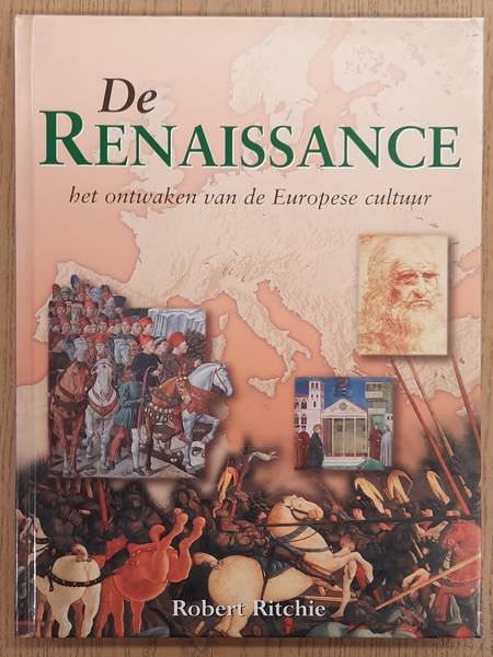 RITCHIE, ROBERT. - De Renaissance. Het ontwaken van de Europese cultuur. isbn 9789059470934