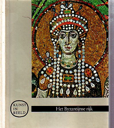 Christa Schug-Wille - Het Byzantijnse rijk. Kunst in beeld