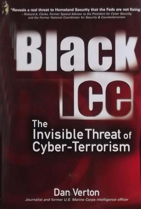 Verton, Dan. - Black Ice / The Invisible Threat of Cyber-Terrorism