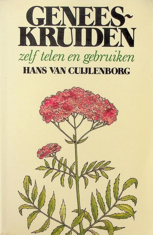 Cuijlenborg, Hans van - Geneeskruiden zelf telen en gebruiken