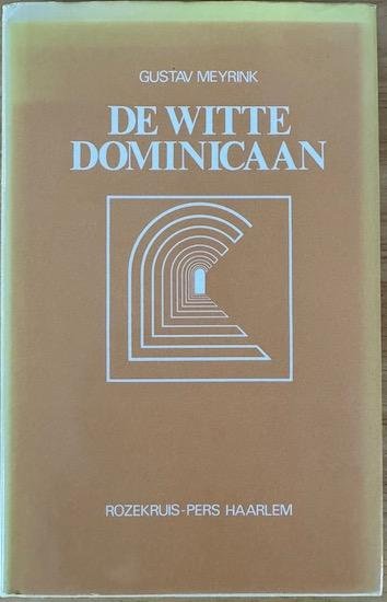 Meyrink, Gustav - DE WITTE DOMINICAAN. Uit het dagboek van een onzichtbare.