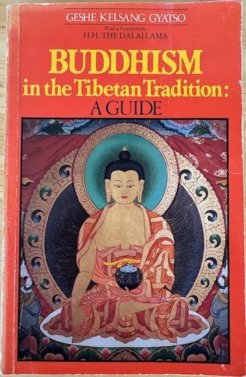 Gyatso, Geshe Kelsang - BUDDHISM in the Tibetan Tradition: a Guide