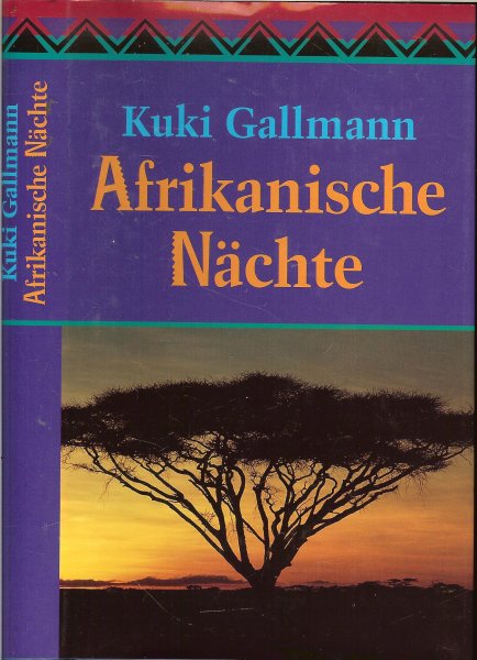Gallmann Kuki aus dem Amerikanischen von Ulrike Wasel und Klaus Timmermann - Afrikanische Nächte