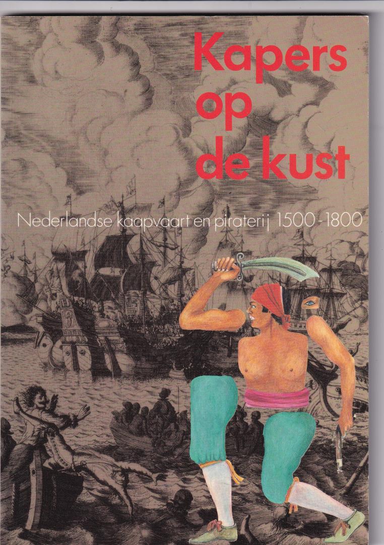 Prud Homme van Reine, R.B en E.W. van der Oest - Kapers op de kust, Nederlandse kaapvaart en piraterij 1500 - 1800