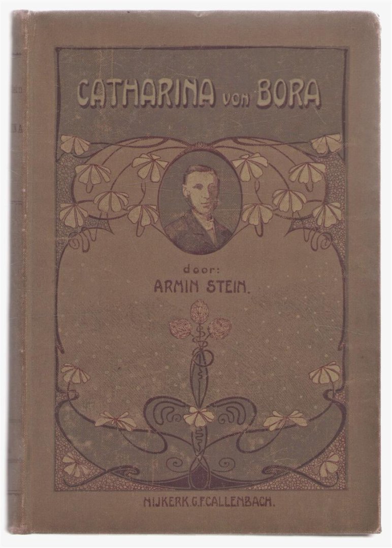 Stein, Armin - Catharina von Bora, het leven van Luthers huisvrouw