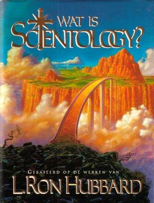 Scientology Kerk International (samenstelling) - Wat is Scientology? (Gebaseerd op de werken van L. Ron Hubbard)