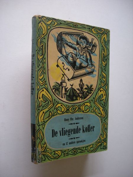 Andersen, Hans Christian / Pedersen,Vilh. llustr.. / Winkler, Johan.vert.uit het Deens - De vliegende koffer en 17 andere sprookjes