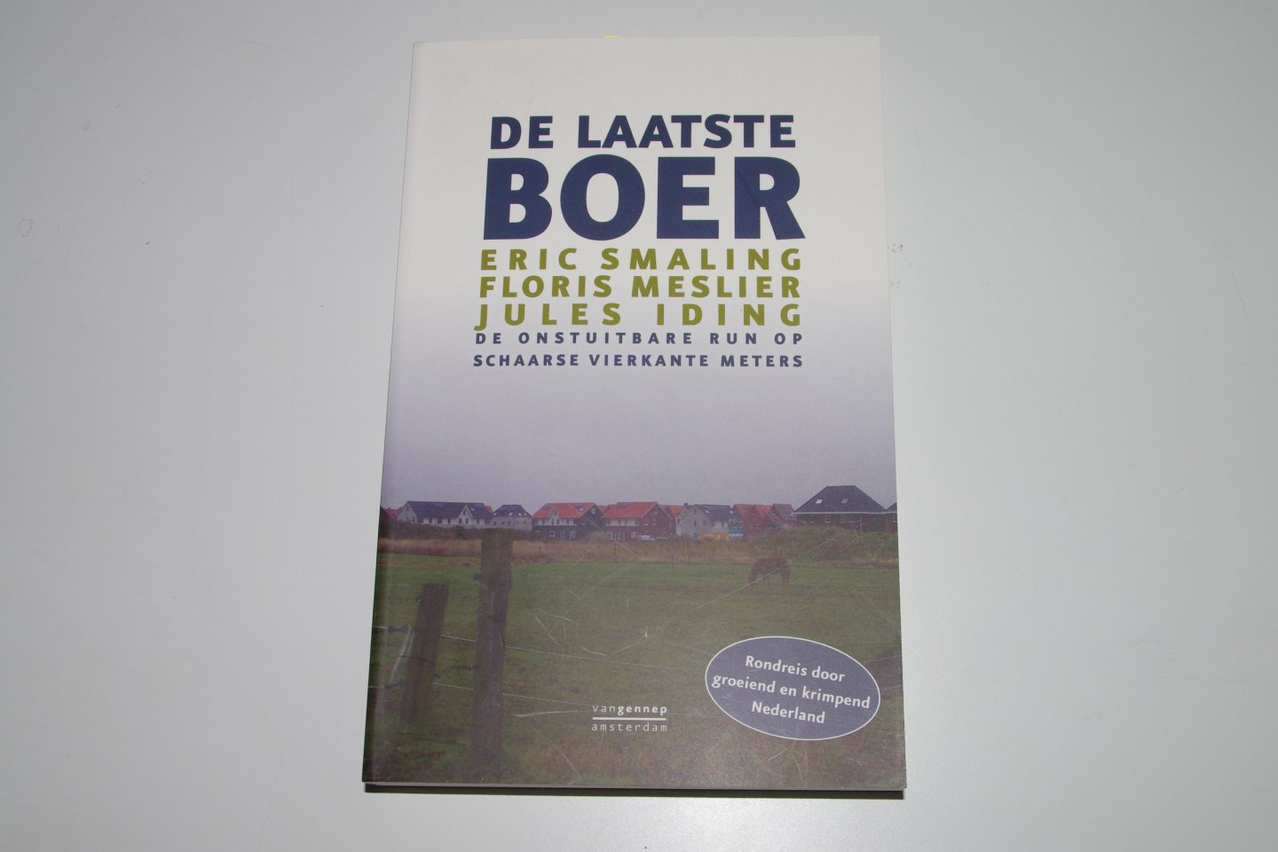 Smaling, Eric, Meslier, Floris, Iding, Jules - De laatste boer / de onstuitbare run op schaarse vierkante meters