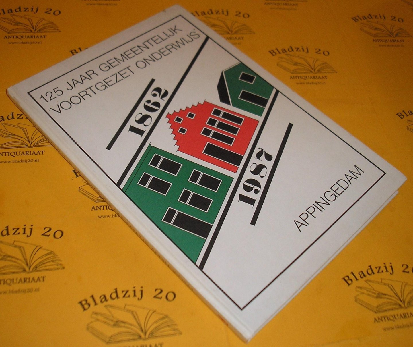 Bakker, J.E. e.a. - 125 jaar Gemeentelijk Voortgezet Onderwijs Appingedam 1862-1987. Eene verving wordt wenselijk geacht.